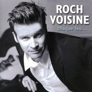 Roch Voisine - Chaque Feu